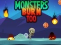 Spel Monsters Burn Too