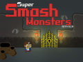 Spel Super Smash Monsters