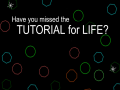 Spel Have You Missed The Tutorial For Life?