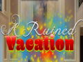Spel A Ruined Vacation