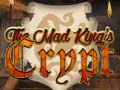 Spel The Mad King`s Crypt