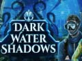 Spel Dark water Shadows
