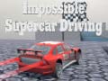 Spel Impossible Supercar Driving