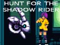 Spel Hunt for the Shadow Rider