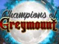 Spel Champions of Greymount