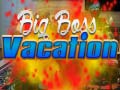 Spel Big Boss Vacation