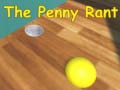 Spel The Penny Rant