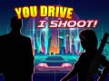 Spel You Drive I Shoot
