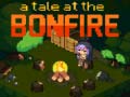 Spel A Tale at the Bonfire