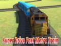 Spel Super drive fast metro train