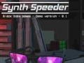 Spel Synth Speeder