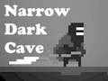 Spel Narrow Dark Cave