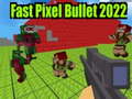 Spel Fast Pixel Bullet 2022