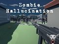Spel Zombie Hallucination