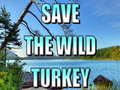 Spel Save The Wild Turkey
