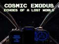 Spel Cosmic Exodus: Echoes of A Lost World