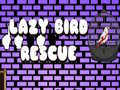 Spel Lazy Bird Rescue