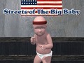 Spel Streets of The Big Baby