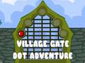 Spel Village Gate Dot Adventure