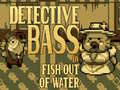 Spel Detective Bass: Fish Out Of Water