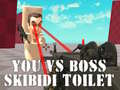 Spel You vs Boss Skibidi Toilet