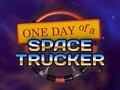 Spel One Day of a Space Trucker