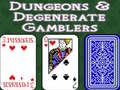 Spel Dungeons & Degenerate Gamblers