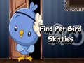 Spel Find Pet Bird Skittles