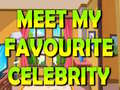 Spel Meet My Favourite Celebrity
