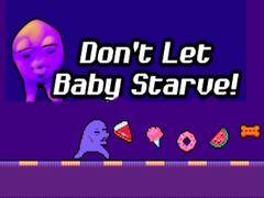 Spel Don't Let Baby Starve! 