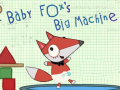Spel Baby Fox Big Machine