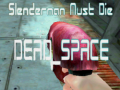 Spel Slenderman Must Die DEAD SPACE