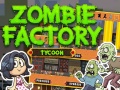 Spel Zombie Factory Tycoon