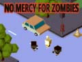 Spel No Mercy for Zombies
