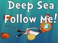 Spel Deep Sea Follow Me!