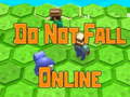Spel Do Not Fall Online 