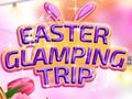 Spel Easter Glamping Trip