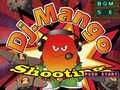 Spel Dj. Mango Shooting