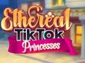 Spel Ethereal TikTok Princesses