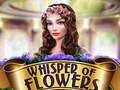 Spel Whispers of Flowers