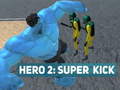 Spel Hero 2: Super Kick