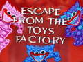 Spel Escape From The Toys Factory