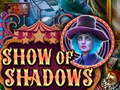 Spel Show Of Shadows