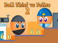 Spel Ball Thief vs Police 2