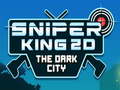 Spel Sniper King 2D The Dark City