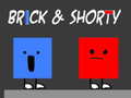 Spel Brick & Shorty