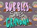 Spel Bubbles Saves Grandma