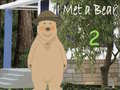 Spel I Met a Bear 2
