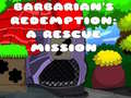 Spel Barbarians Redemption A Rescue Mission