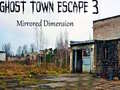 Spel Ghost Town Escape 3 Mirrored Dimension